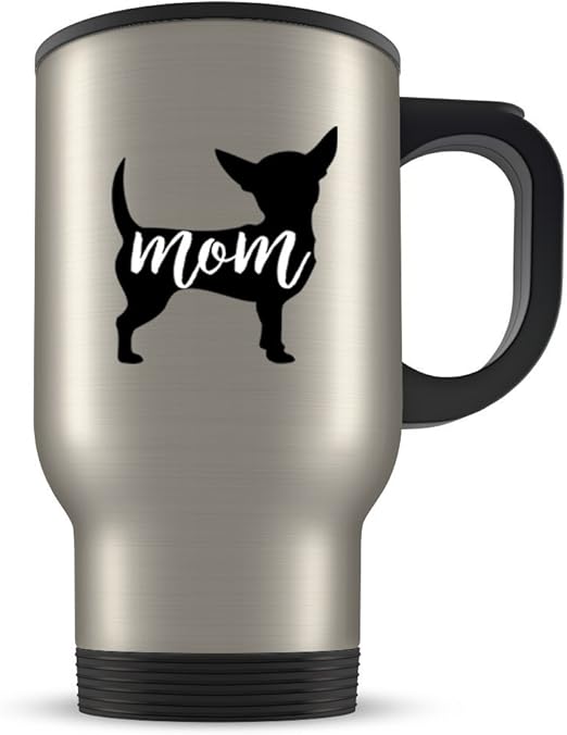 Amazon Com Chihuahua Travel Mug Cute Mom Gift For Women Or Girl