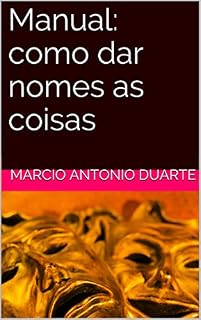 Livro Manual: como dar nomes as coisas