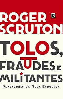 Livro Tolos, fraudes e militantes: pensadores da Nova Esquerda