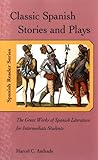 Classic Spanish Stories and Plays: The Great Works of Spanish Literature for Intermediate Students (NTC's Spanish Readers)