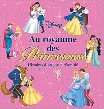 Au Royaume Des Princesses Histoires D Amour Et D Amitie Babelio