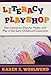 Literacy Playshop: New Literacies, Popular Media, and Play in the Early Childhood Classroom (Language and Literacy Series) by 