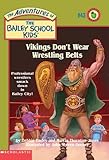 Vikings Don't Wear Wrestling Belts (Adventures of the Bailey School Kids, No. 43)
