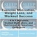 Exercise Motivation, Weight Loss, and Workout Success Pack - Four in One Self-Hypnosis, Guided Meditation, and Subliminal Affirmations Collection (The Sleep Learning System)