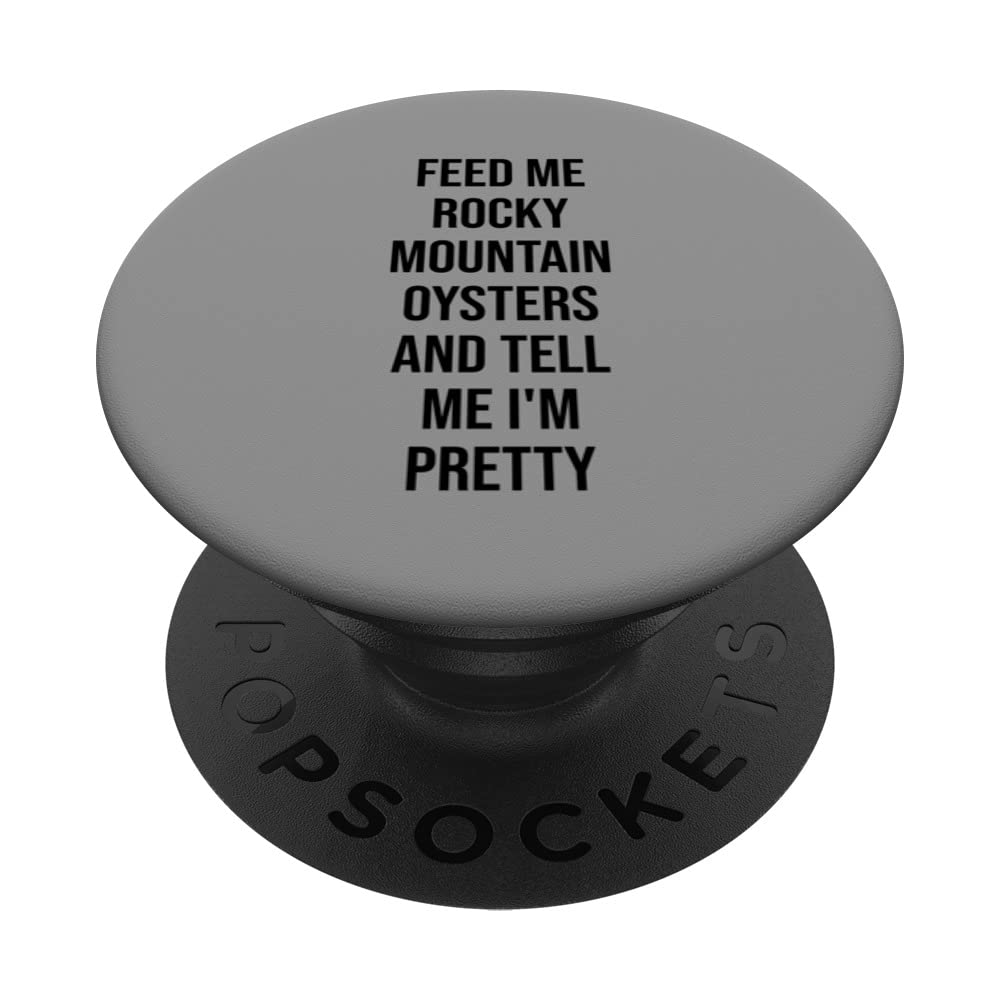 Feed Me Rocky Mountain Oysters PopSockets Swappable PopGrip