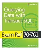 Exam Ref 70-761 Querying Data with Transact-SQL