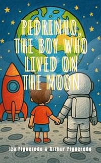 Livro Pedrinho, The Boy Who Lived on the Moon (English Edition)