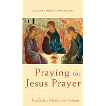 Praying the Jesus Prayer (Ancient Spiritual Disciplines)