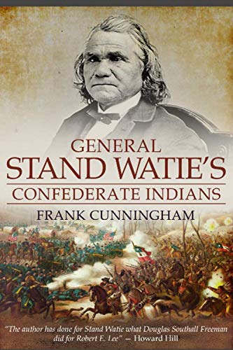 General Stand Watie's Confederate Indians by Frank Cunningham