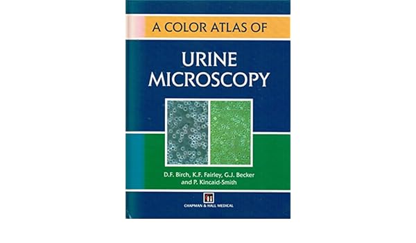 A Color Atlas Of Urine Microscopy Medical Atlas Series