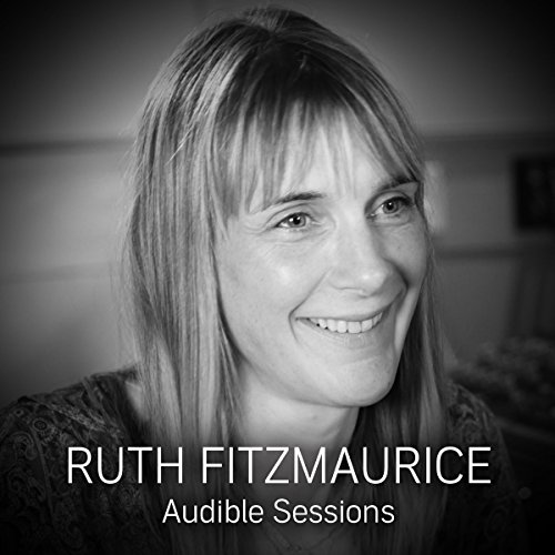 Ruth Fitzmaurice: Audible Sessions: FREE Exclusive Interview