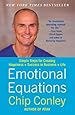 Emotional Equations: Simple Steps for Creating Happiness + Success in Business + Life