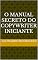 Livro O MANUAL SECRETO DO COPYWRITER INICIANTE