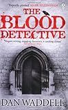 Front cover for the book The Blood Detective by Dan Waddell