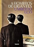 A hombros de gigantes (Spanish Edition) by Umberto Eco