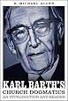 Karl Barth's Church Dogmatics: An Introduction and Reader