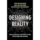 Designing Reality: How to Survive and Thrive in the Third Digital Revolution
