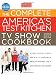 The Complete America's Test Kitchen TV Show Cookbook 2001-2014 by Editors at America's Test Kitchen