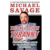 Trickle Down Tyranny: Crushing Obama's Dream of the Socialist States of America