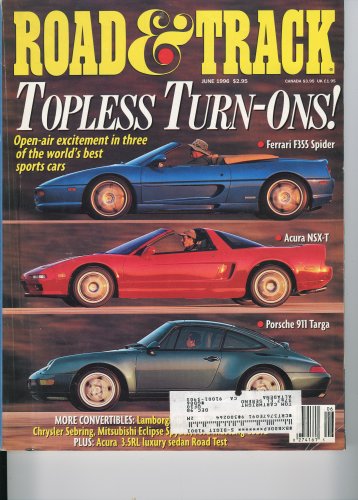 Road & Track Magazine, June 1996 - Topless Turn Ons Ferrari F355 Spider/Acura NSX/Porsche 911 Targa, Chrysler Sebring, Acura 3.5L Road Test, BMW 540I, Lamboghini Diablo Roadster
