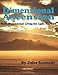 Dimensional Ascension: Multi-Dimensional Living for Light Workers (Spiritual Dimensions) by Jules Kennedy