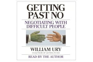 Getting Past No: Negotiating in Difficult Situations
