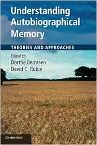 Understanding Autobiographical Memory Theories And