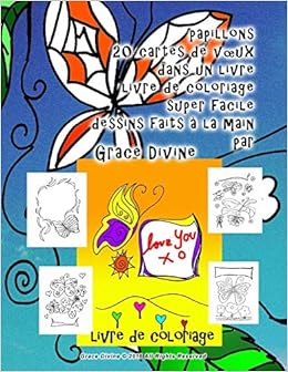 Papillons Cartes De Vœux Dans Un Livre Livre De Coloriage Super Facile Dessins Faits A La Main Par Grace Divine French Edition Divine Grace Amazon Com Books