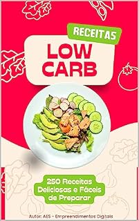 Livro 250 Receitas Low Carb (Receitas Saudáveis Livro 4)