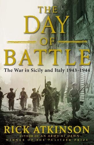 The Day of Battle: The War in Sicily and Italy, 1943-1944