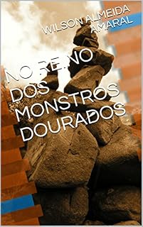 Livro NO REINO DOS MONSTROS DOURADOS  (NO REINO DOS MONSTROS AMARELOS Livro 1)