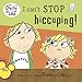 I Can't Stop Hiccuping! (Charlie and Lola)