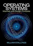 Operating Systems: Internals and Design Principles (8th Edition) Operating Systems: Internals and Design Principles (8th Edition)