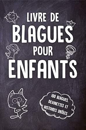 Livre De Blagues Pour Enfants 100 Blagues Devinettes Et Histoires Droles Livre Blagues Enfants Blagues Enfants Idee Cadeau Enfant Humour Enfant De Blagues Pour Enfants French Edition