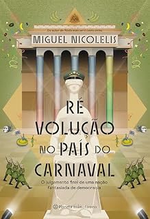 Livro Ré Volução no país do Carnaval: O julgamento final de uma nação fantasiada de democracia