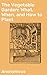 The Vegetable Garden: What, When, and How to Plant by Anonymous