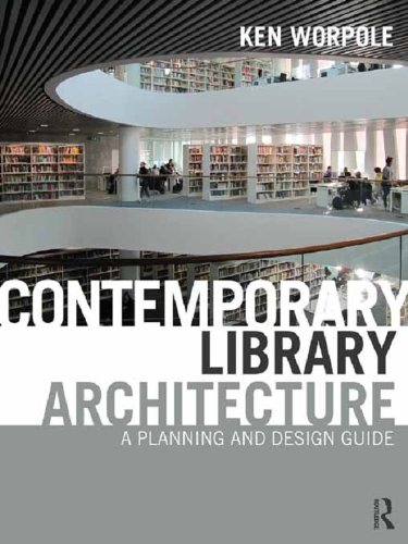 Contemporary Library Architecture: A PLANNING AND DESIGN GUIDE by Ken Worpole