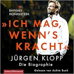 Ich Mag Wenn S Kracht Jurgen Klopp Die Biographie 2 Cds Amazon De Honigstein Raphael Buch Achim Freundl Hans Pfleiderer Reiner Remmler Hans Peter Bucher