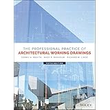 The Professional Practice of Architectural Working Drawings