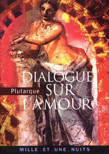Dialogue sur l'amour (French Edition) by Plutarque (Mass Market Paperback)
