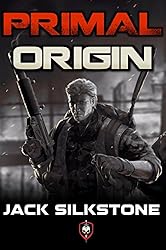 PRIMAL Origin (A PRIMAL Action Thriller Book 1) (The PRIMAL Series)