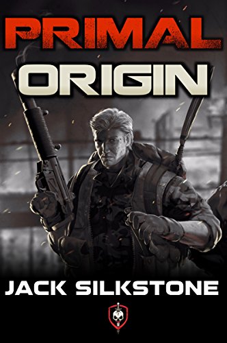 PRIMAL Origin (A PRIMAL Action Thriller Book 1) (The PRIMAL Series)