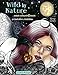 Wild by Nature Adult Colouring Book Grey Lines: Faeries, Pretty Women, Princesses, Animals, Spirit Animals - Fantasy illustrations to colour for all skill levels by Lesley Smitheringale