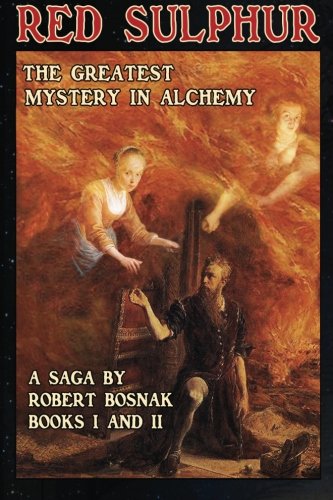 Red Sulphur The Greatest Mystery In Alchemy Series Of Novels Bosnak Robert 9780990932123 Amazon Com Books