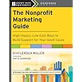 The Nonprofit Marketing Guide: High-Impact, Low-Cost Ways to Build Support for Your Good Cause