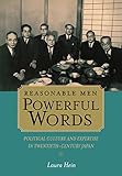 Front cover for the book Reasonable Men, Powerful Words: Political Culture and Expertise in Twentieth Century Japan by Laura Hein