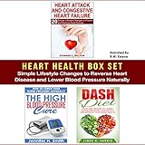 Heart Health Box Set: Simple Lifestyle Changes to Reverse Heart Disease and Lower Blood Pressure Naturally
