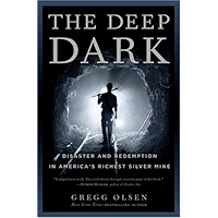 The Deep Dark: Disaster and Redemption in America's Richest Silver Mine book cover