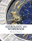 Astrology 101 Workbook by Wendy Barta