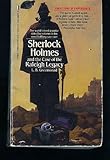 Front cover for the book Sherlock Holmes and the Case of the Raleigh Legacy by L. B. Greenwood
